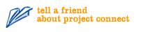 tell a friend about project connect